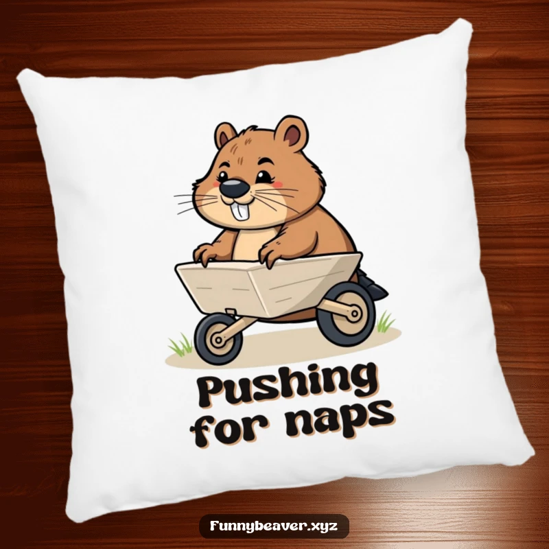 Funny pillow showcasing a determined beaver pushing a small illustrated wheelbarrow, perfect for adding motivating and humorous touches to any room.