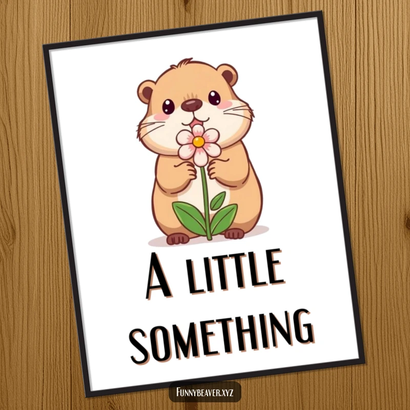 Funny poster featuring a sweet beaver offering a small, illustrated flower, capturing a moment of gentle charm and natural beauty for wall decor.