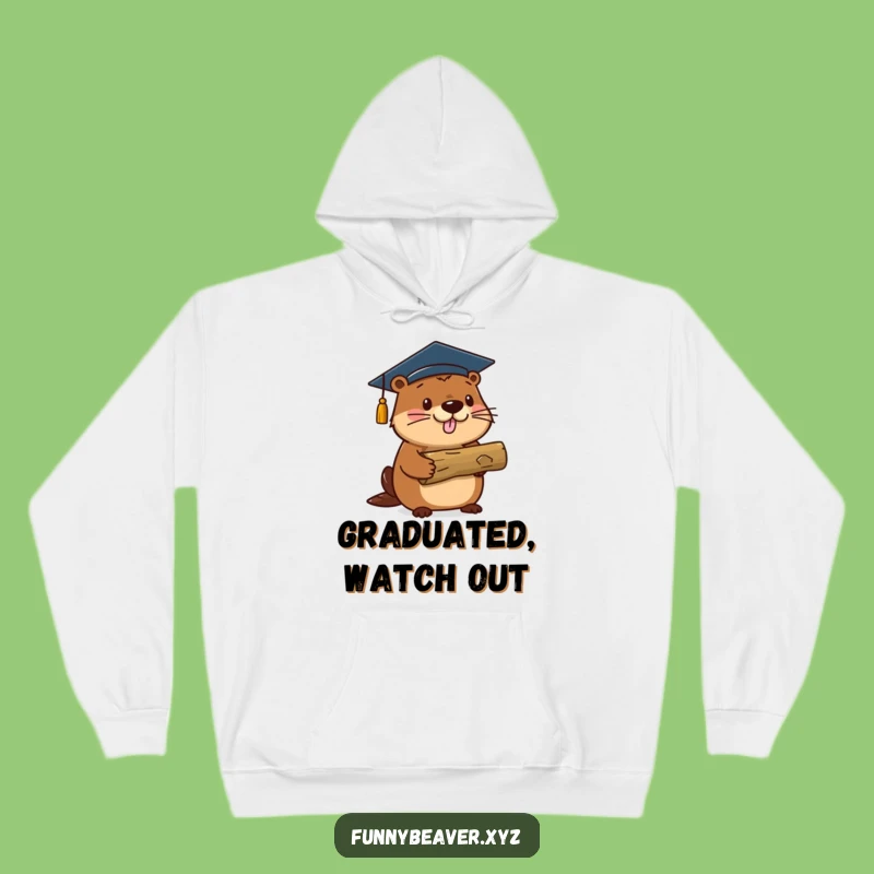 Funny Beaver Graduate Hoodie: Proud Log Holder Graduation Gift Apparel